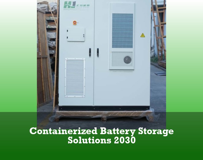 Containerized Battery Storage Solutions 2030